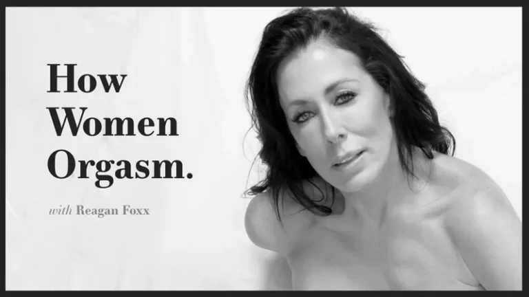 Cómo llegan las mujeres al orgasmo – Reagan Foxx